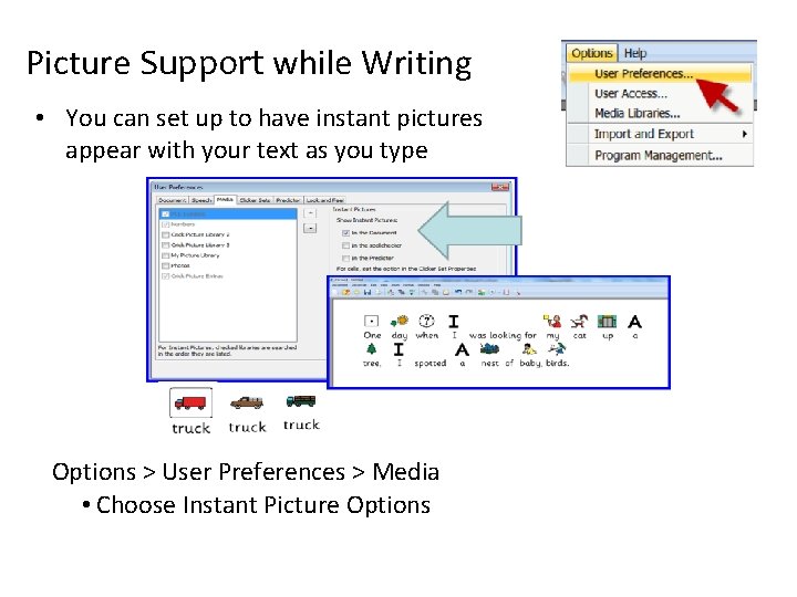 Picture Support while Writing • You can set up to have instant pictures appear