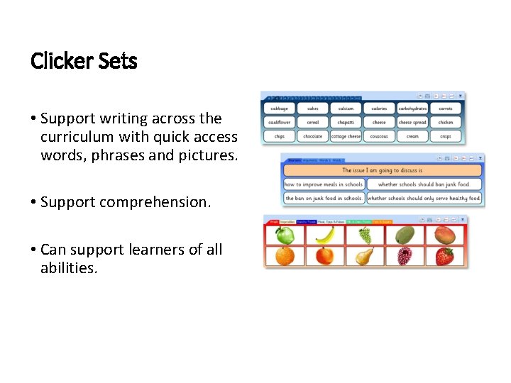 Clicker Sets • Support writing across the curriculum with quick access words, phrases and