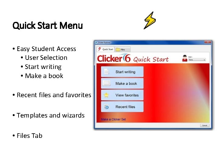 Quick Start Menu • Easy Student Access • User Selection • Start writing •