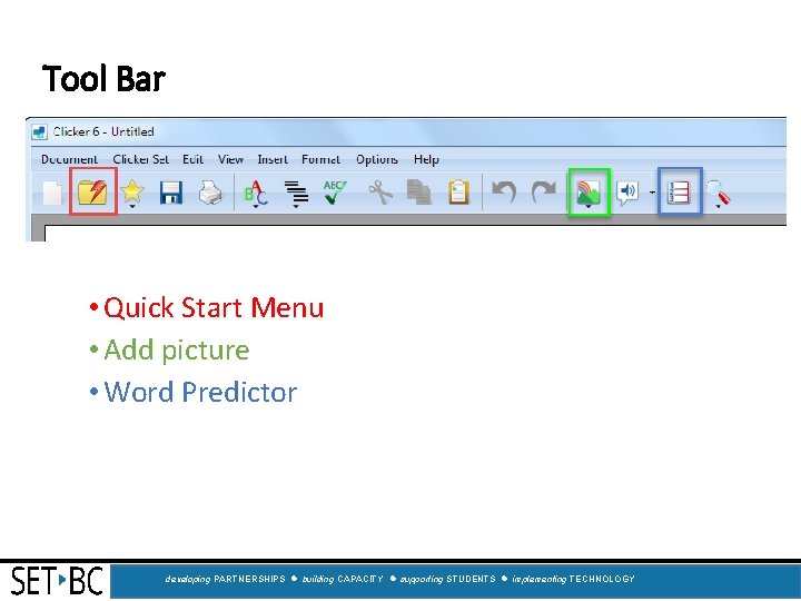 Tool Bar • Quick Start Menu • Add picture • Word Predictor developing PARTNERSHIPS