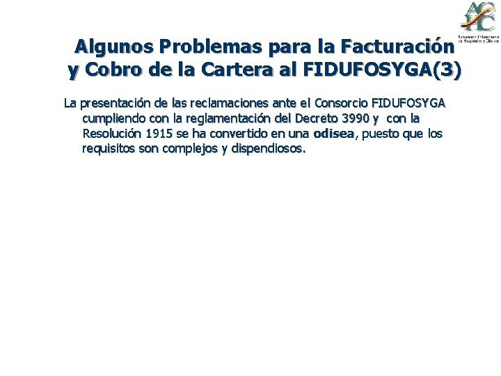 Algunos Problemas para la Facturación y Cobro de la Cartera al FIDUFOSYGA(3) La presentación