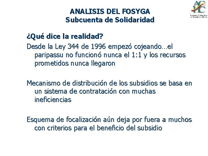 ANALISIS DEL FOSYGA Subcuenta de Solidaridad ¿Qué dice la realidad? Desde la Ley 344