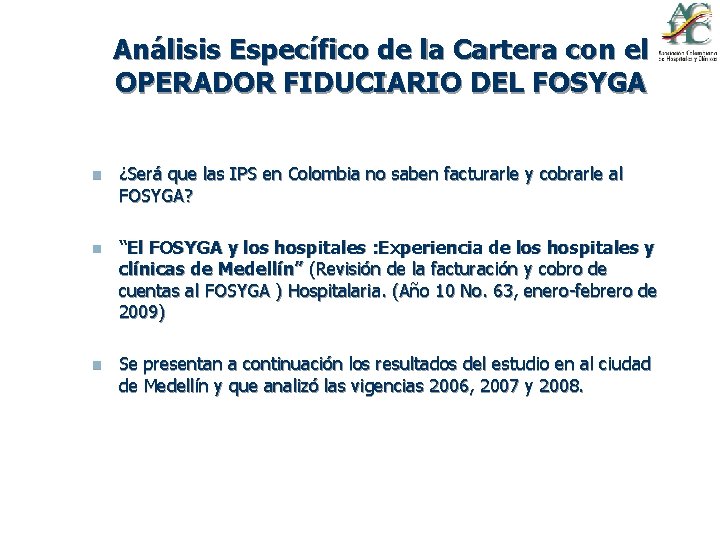 Análisis Específico de la Cartera con el OPERADOR FIDUCIARIO DEL FOSYGA n ¿Será que