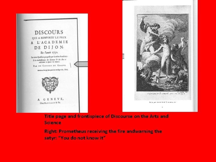 Title page and frontispiece of Discourse on the Arts and Science Right: Prometheus receiving