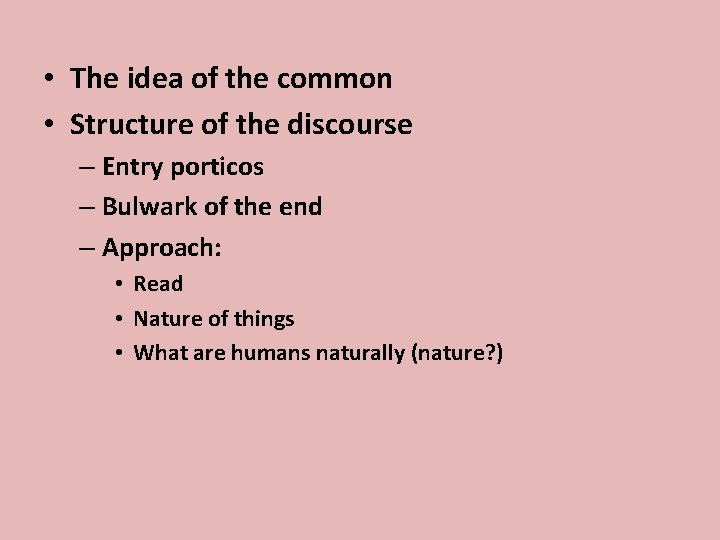  • The idea of the common • Structure of the discourse – Entry