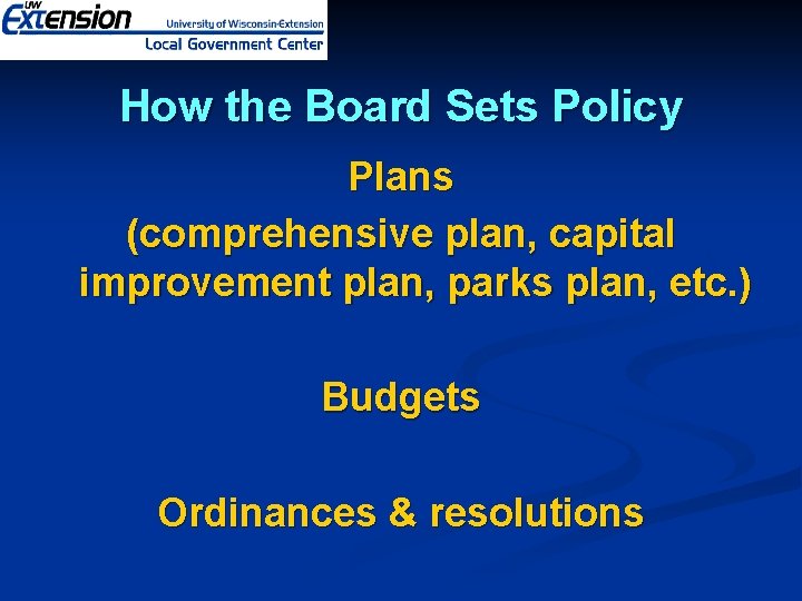 How the Board Sets Policy Plans (comprehensive plan, capital improvement plan, parks plan, etc.