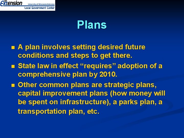 Plans n n n A plan involves setting desired future conditions and steps to