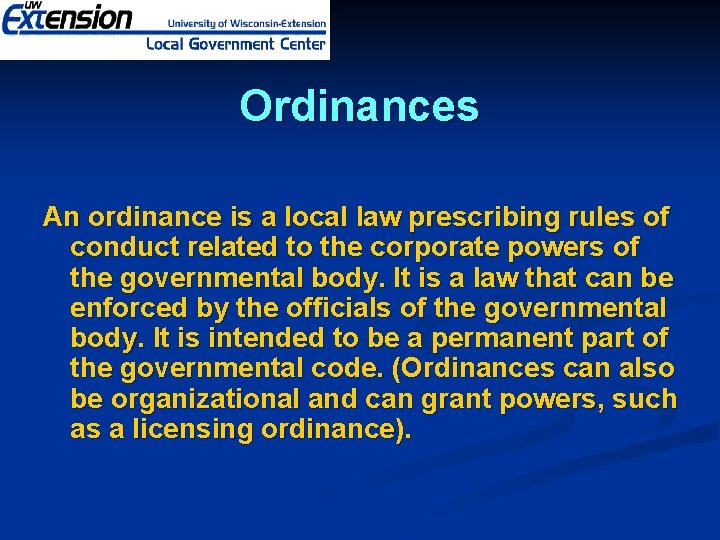 Ordinances An ordinance is a local law prescribing rules of conduct related to the