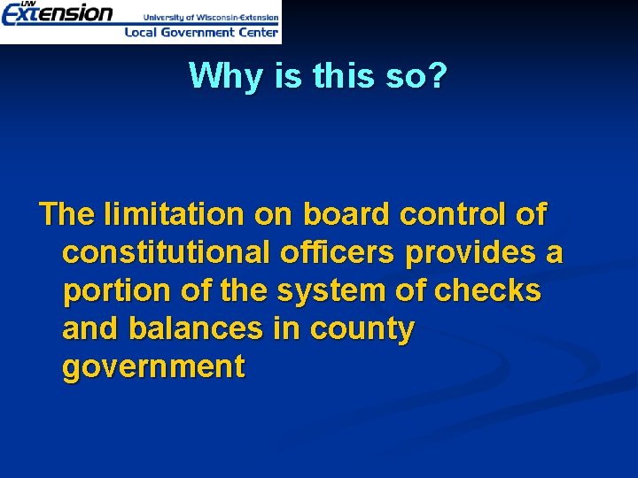 Why is this so? The limitation on board control of constitutional officers provides a