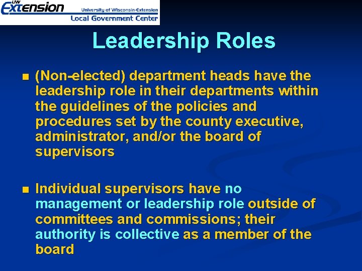 Leadership Roles n (Non-elected) department heads have the leadership role in their departments within