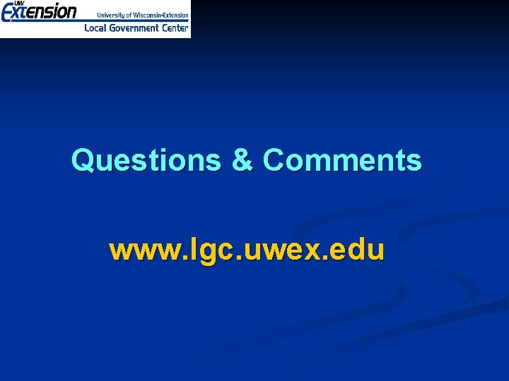 Questions & Comments www. lgc. uwex. edu 