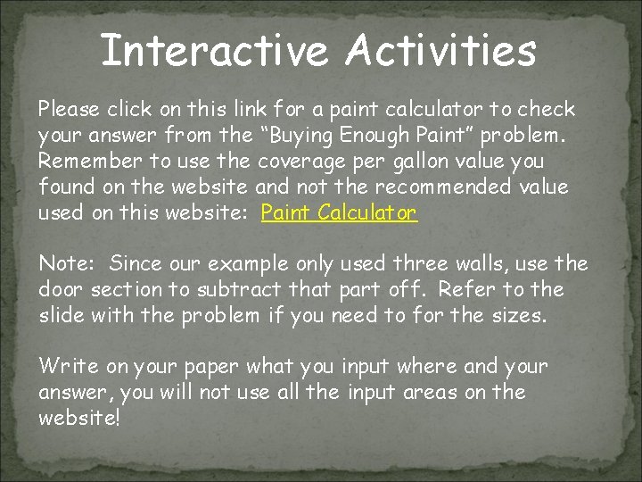Interactive Activities Please click on this link for a paint calculator to check your