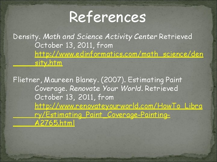 References Density. Math and Science Activity Center Retrieved October 13, 2011, from http: //www.