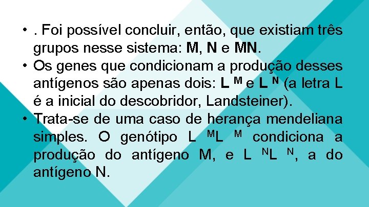  • . Foi possível concluir, então, que existiam três grupos nesse sistema: M,
