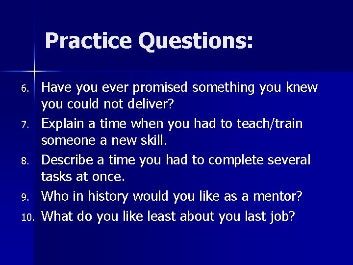 Practice Questions: 6. 7. 8. 9. 10. Have you ever promised something you knew