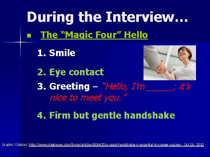 During the Interview… n The “Magic Four” Hello 1. Smile 2. Eye contact 3.