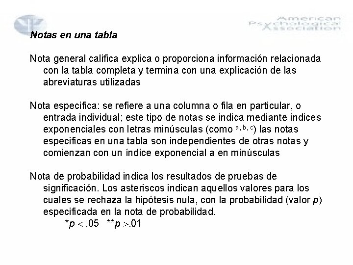 Notas en una tabla Nota general califica explica o proporciona información relacionada con la