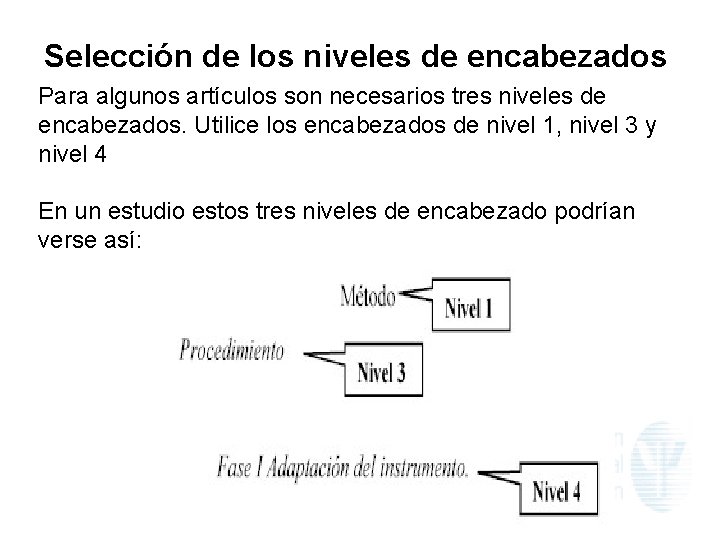 Selección de los niveles de encabezados Para algunos artículos son necesarios tres niveles de