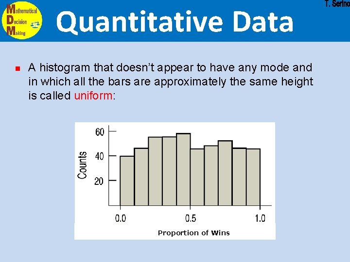 Quantitative Data n A histogram that doesn’t appear to have any mode and in Quantitative Data n A histogram that doesn’t appear to have any mode and in