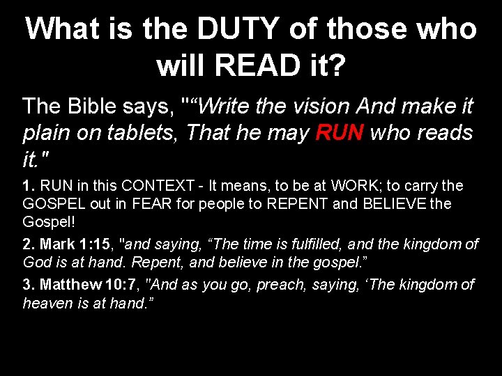 What is the DUTY of those who will READ it? The Bible says, "“Write