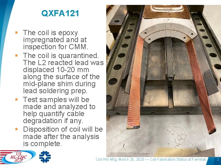 QXFA 121 § The coil is epoxy impregnated and at inspection for CMM. §