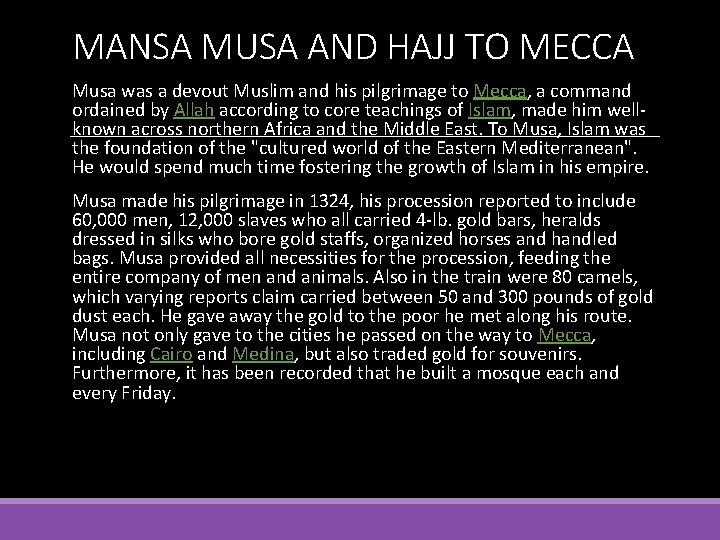 MANSA MUSA AND HAJJ TO MECCA Musa was a devout Muslim and his pilgrimage