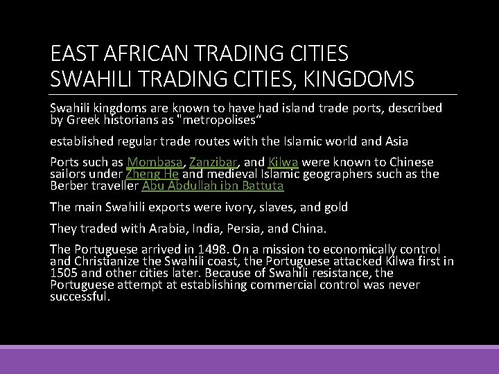 EAST AFRICAN TRADING CITIES SWAHILI TRADING CITIES, KINGDOMS Swahili kingdoms are known to have