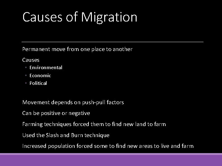 Causes of Migration Permanent move from one place to another Causes ◦ Environmental ◦