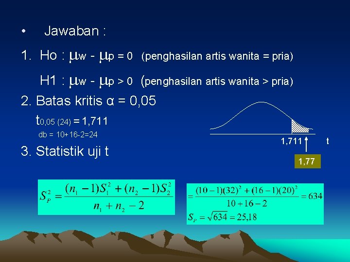  • Jawaban : 1. Ho : w - p = 0 (penghasilan artis
