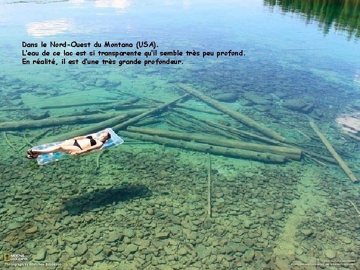 Dans le Nord-Ouest du Montana (USA). L’eau de ce lac est si transparente qu’il