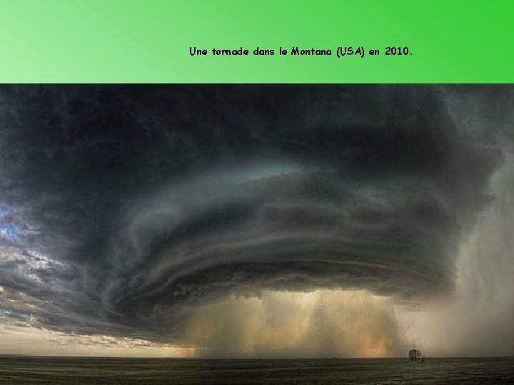 Une tornade dans le Montana (USA) en 2010. 