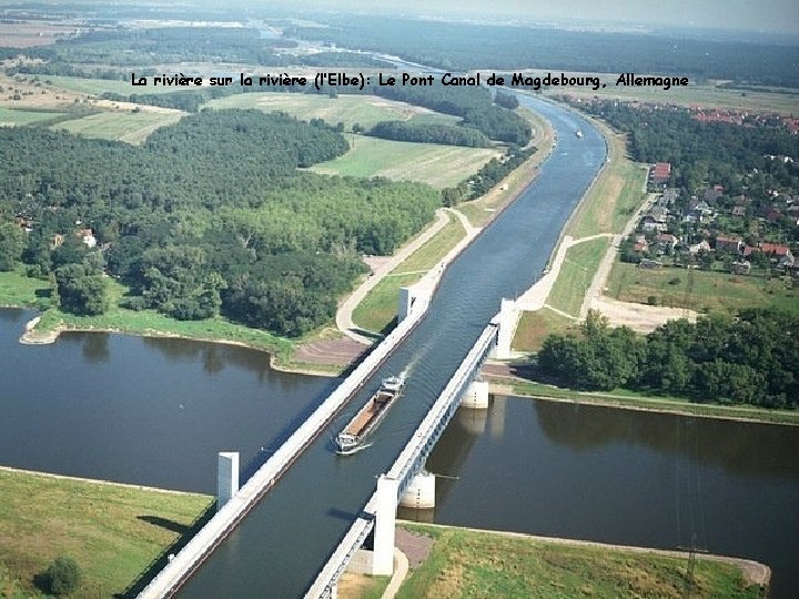 La rivière sur la rivière (l’Elbe): Le Pont Canal de Magdebourg, Allemagne 