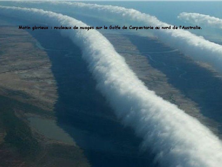 Matin glorieux : rouleaux de nuages sur le Golfe de Carpentarie au nord de