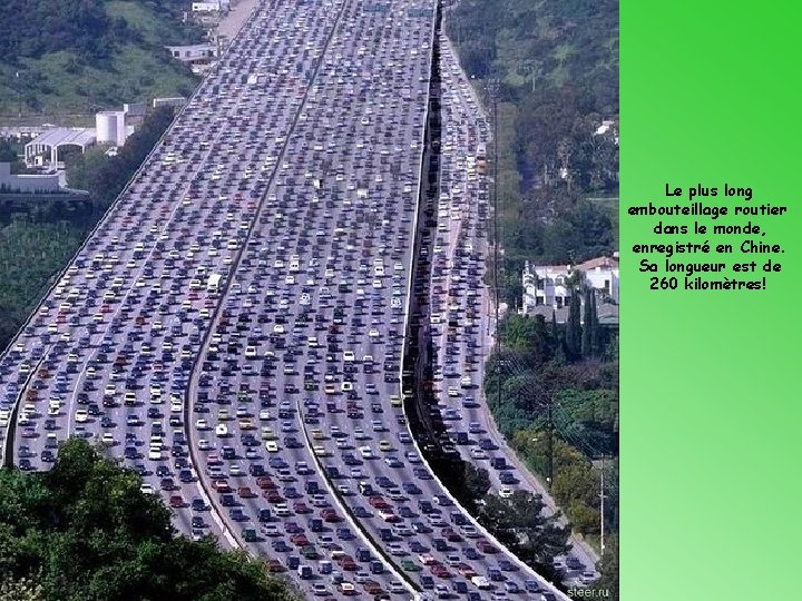 Le plus long embouteillage routier dans le monde, enregistré en Chine. Sa longueur est