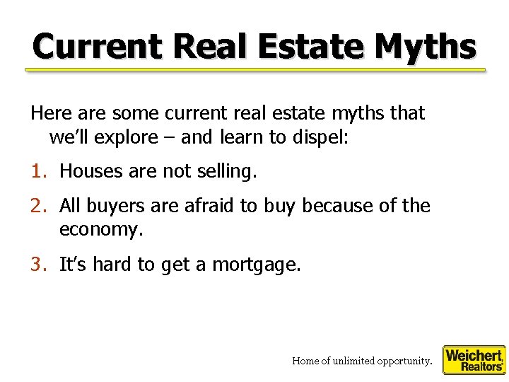 Current Real Estate Myths Here are some current real estate myths that we’ll explore