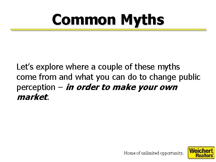 Common Myths Let’s explore where a couple of these myths come from and what