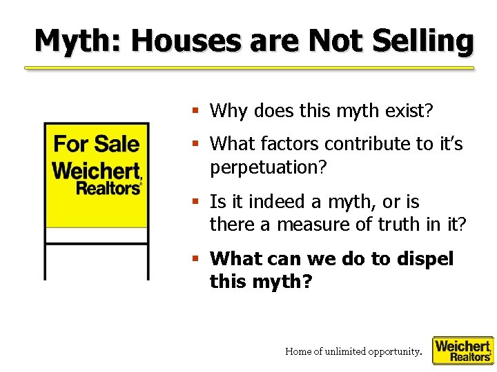 Myth: Houses are Not Selling § Why does this myth exist? § What factors
