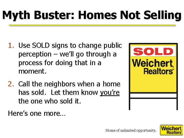 Myth Buster: Homes Not Selling 1. Use SOLD signs to change public perception –