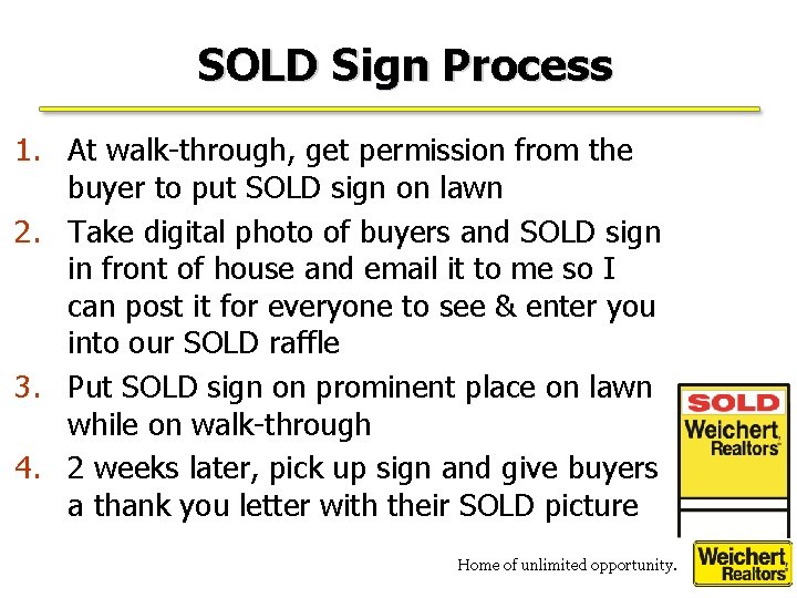 SOLD Sign Process 1. At walk-through, get permission from the buyer to put SOLD