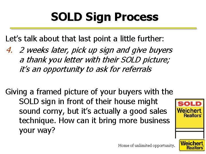 SOLD Sign Process Let’s talk about that last point a little further: 4. 2