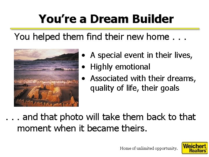 You’re a Dream Builder You helped them find their new home. . . •