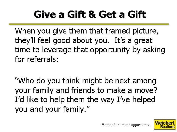 Give a Gift & Get a Gift When you give them that framed picture,
