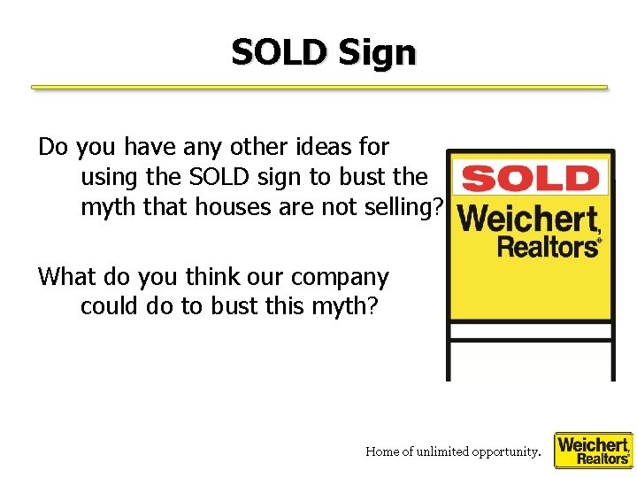 SOLD Sign Do you have any other ideas for using the SOLD sign to