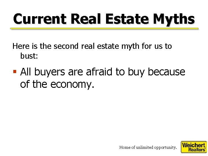 Current Real Estate Myths Here is the second real estate myth for us to