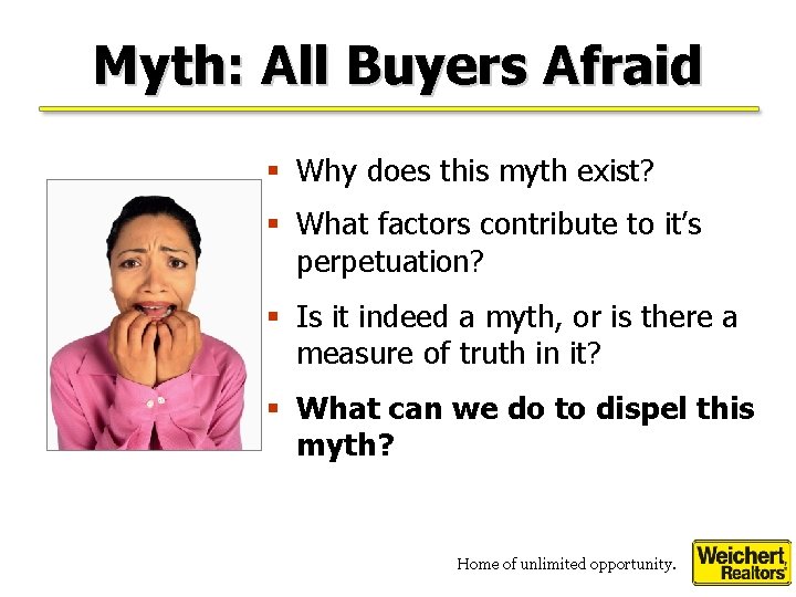 Myth: All Buyers Afraid § Why does this myth exist? § What factors contribute