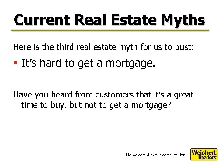 Current Real Estate Myths Here is the third real estate myth for us to