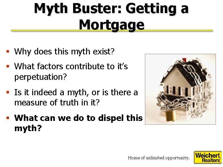 Myth Buster: Getting a Mortgage § Why does this myth exist? § What factors