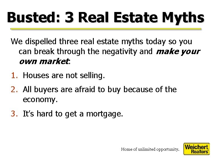 Busted: 3 Real Estate Myths We dispelled three real estate myths today so you
