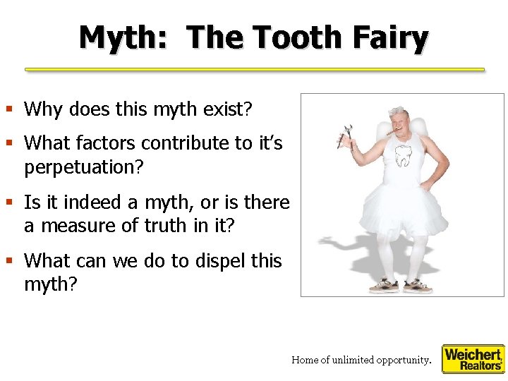 Myth: The Tooth Fairy § Why does this myth exist? § What factors contribute