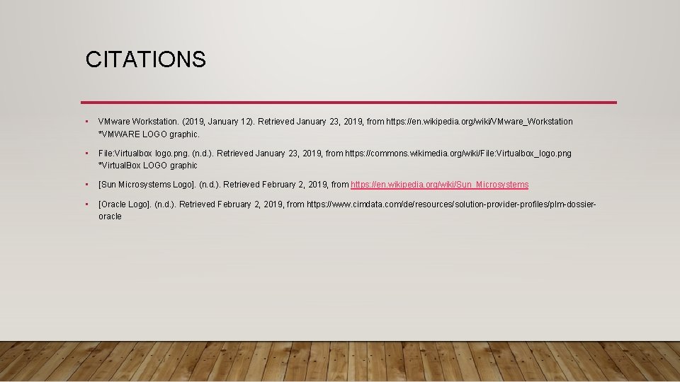CITATIONS • VMware Workstation. (2019, January 12). Retrieved January 23, 2019, from https: //en.